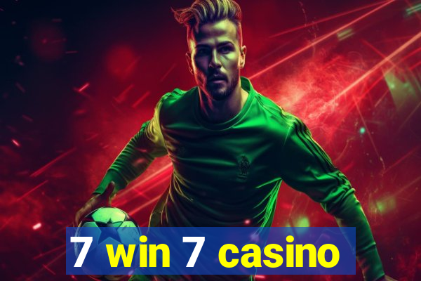 7 win 7 casino