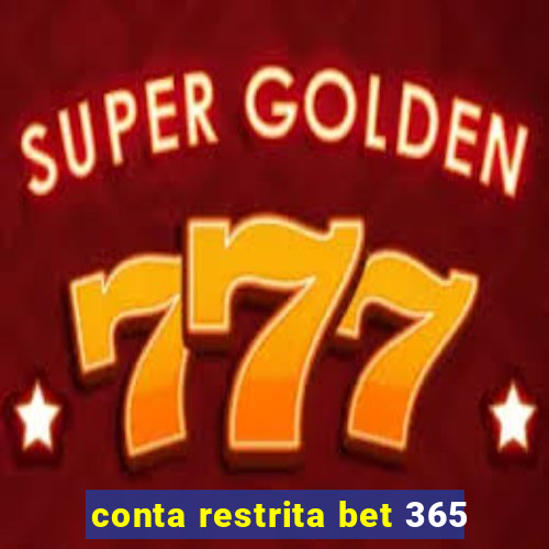 conta restrita bet 365