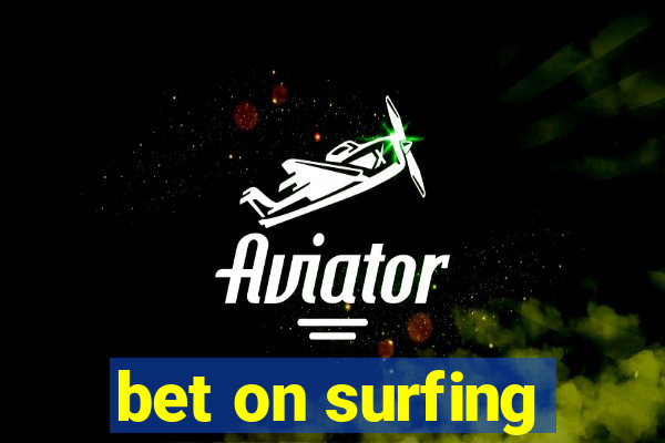 bet on surfing