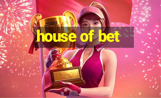 house of bet