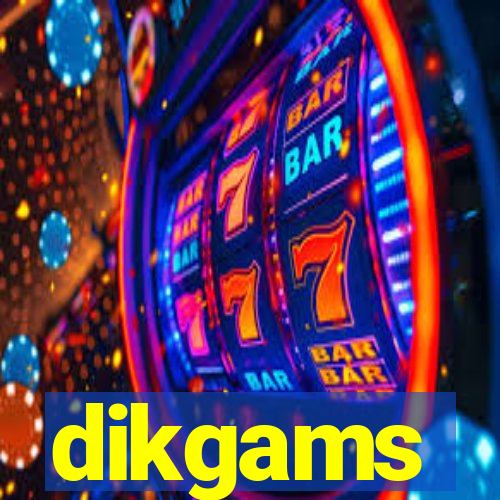 dikgams