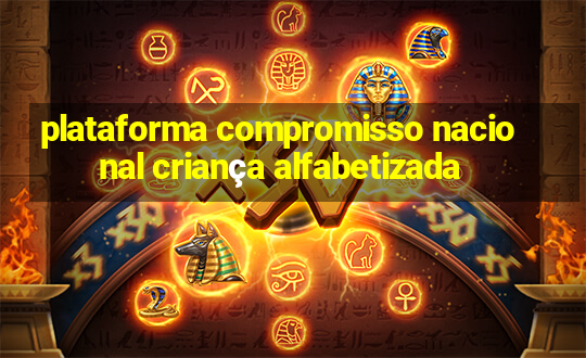 plataforma compromisso nacional criança alfabetizada