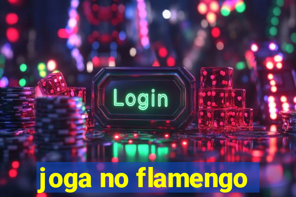 joga no flamengo