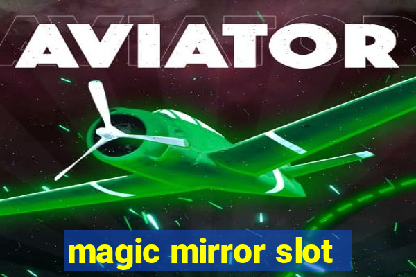 magic mirror slot