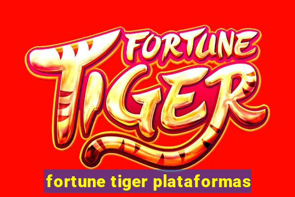 fortune tiger plataformas