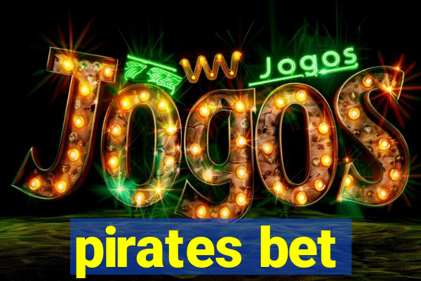 pirates bet