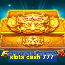 slots cash 777