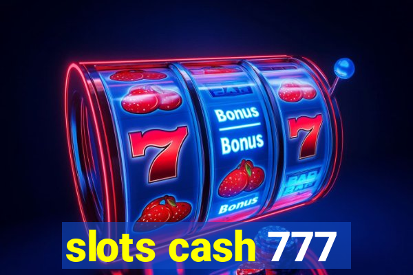 slots cash 777