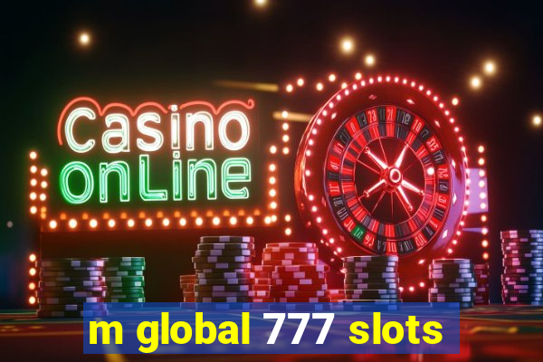 m global 777 slots