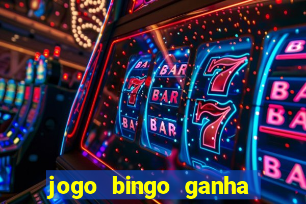 jogo bingo ganha dinheiro de verdade