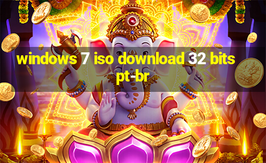 windows 7 iso download 32 bits pt-br