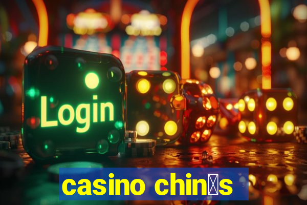 casino chin锚s