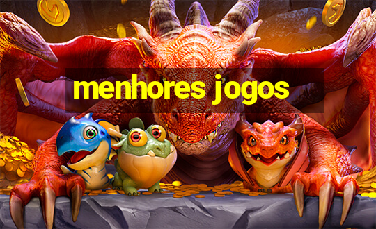 menhores jogos