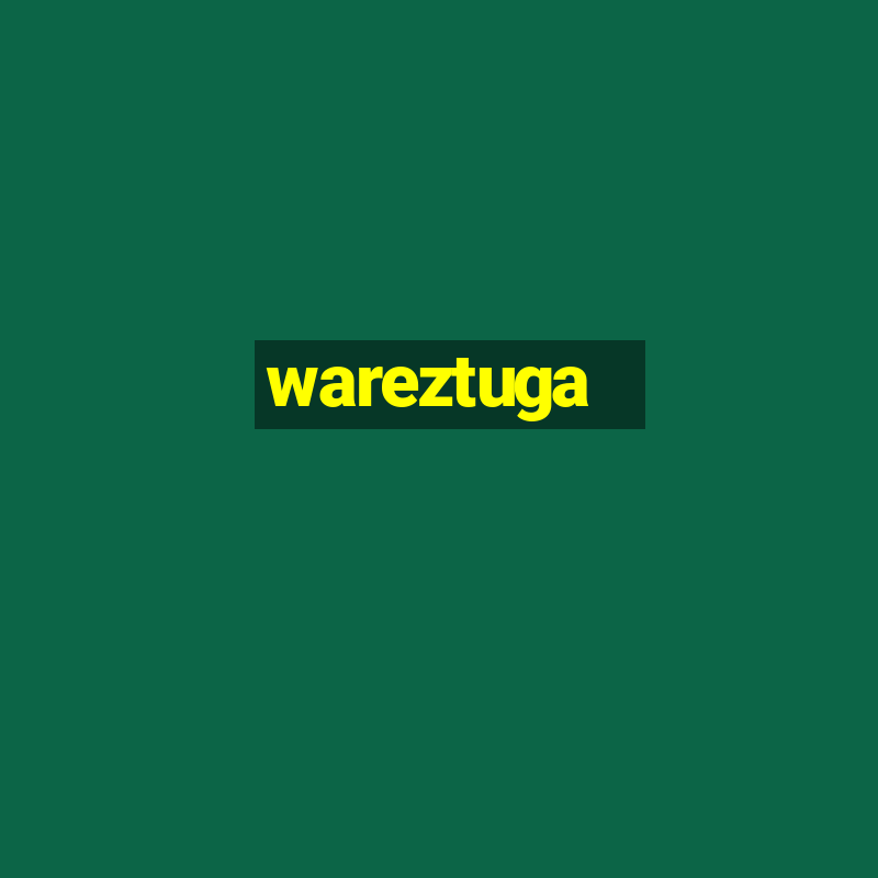 wareztuga