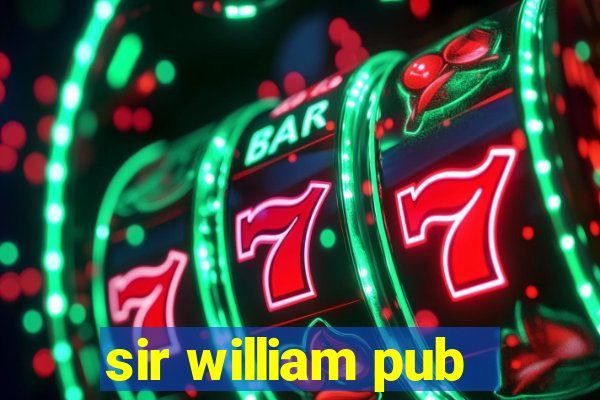 sir william pub