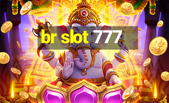 br slot 777