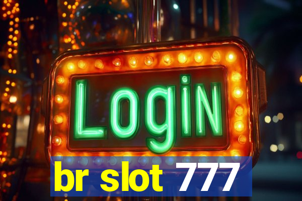 br slot 777