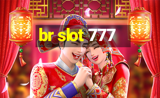 br slot 777