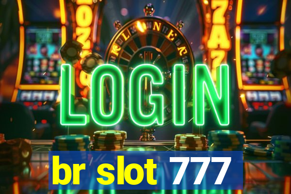 br slot 777