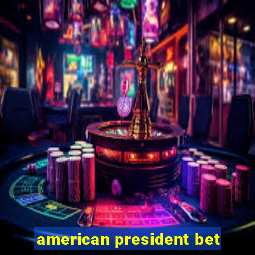 american president bet