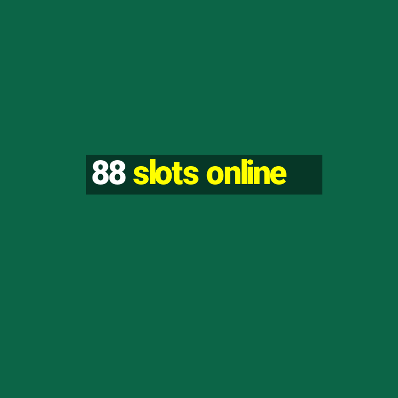 88 slots online