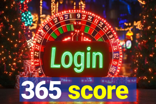 365 score