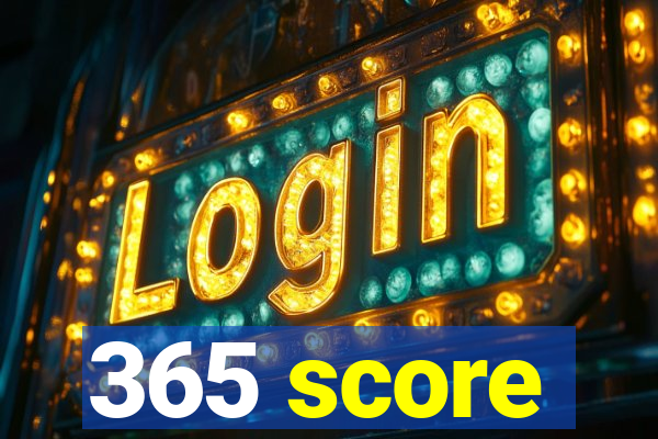 365 score