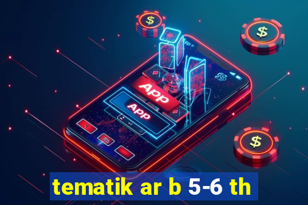 tematik ar b 5-6 th