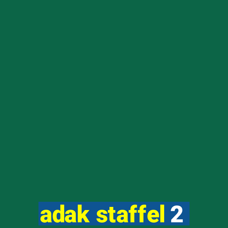 adak staffel 2