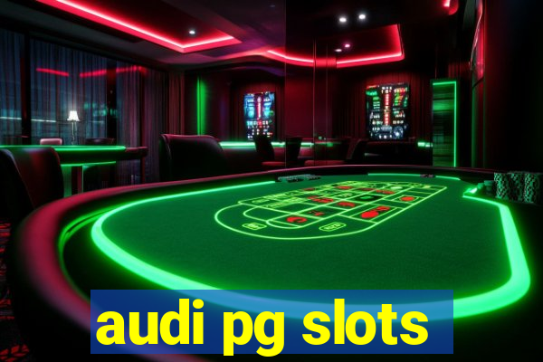 audi pg slots