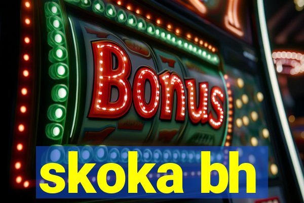 skoka bh