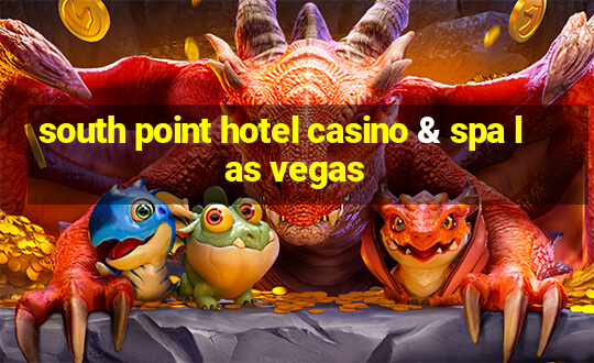 south point hotel casino & spa las vegas