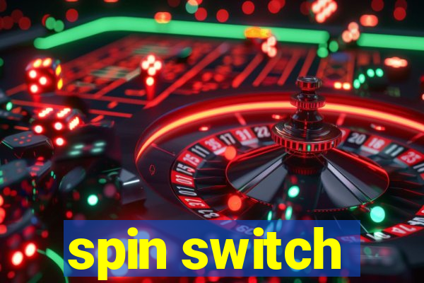 spin switch