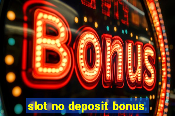 slot no deposit bonus