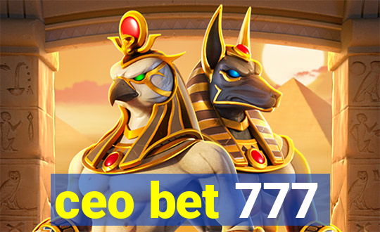 ceo bet 777