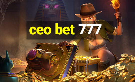 ceo bet 777