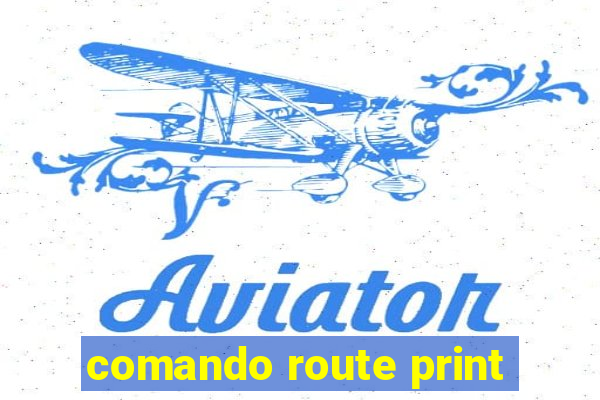 comando route print