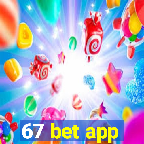 67 bet app