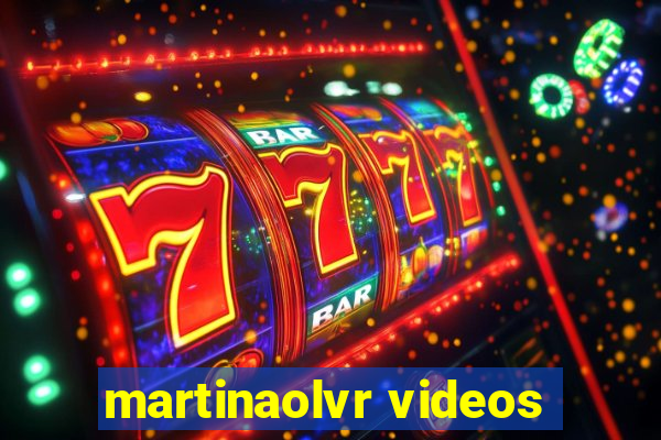 martinaolvr videos