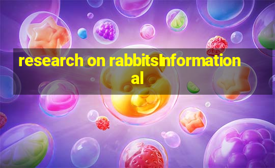 research on rabbitsInformational