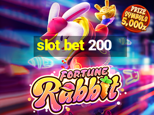 slot bet 200