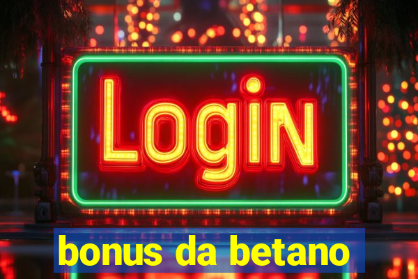 bonus da betano