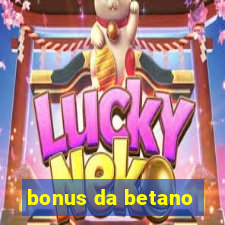 bonus da betano