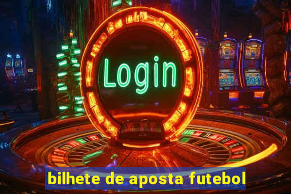 bilhete de aposta futebol