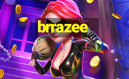 brrazee