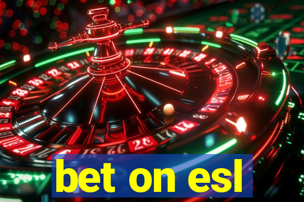 bet on esl