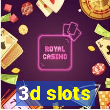 3d slots