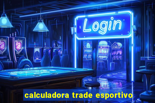 calculadora trade esportivo