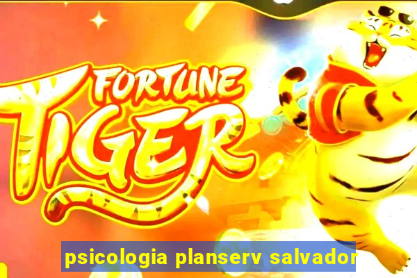 psicologia planserv salvador