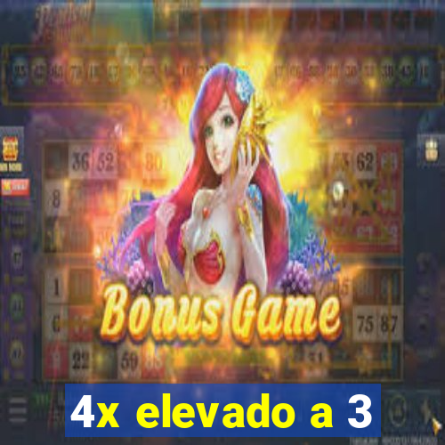 4x elevado a 3